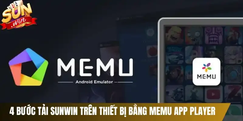 4 Bước tải Sunwin trên thiết bị bằng MEmu App Player 
