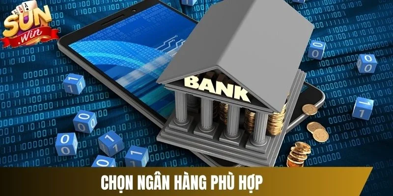 Chọn ngân hàng phù hợp