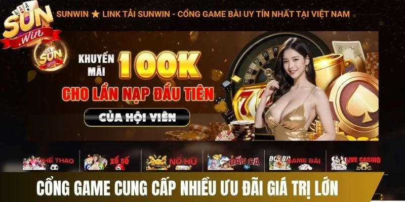 Cổng game cung cấp nhiều ưu đãi giá trị lớn