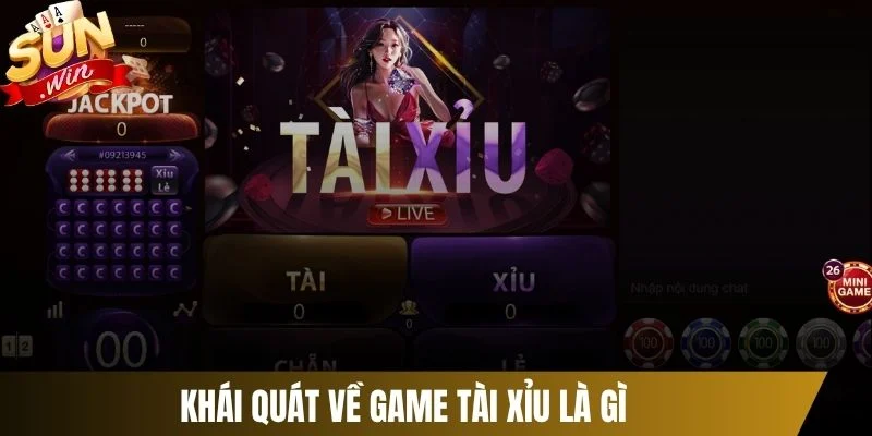 Khái quát về game tài xỉu là gì