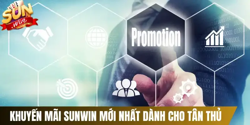 Khuyến mãi Sunwin mới nhất dành cho tân thủ 