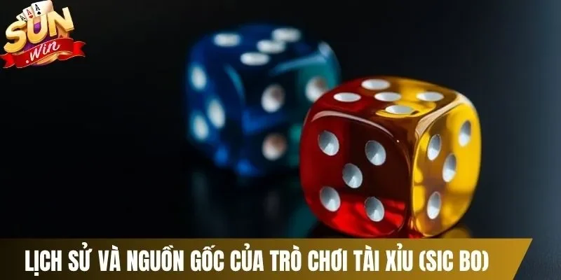Lịch sử và nguồn gốc của trò chơi tài xỉu (Sic Bo) chi tiết