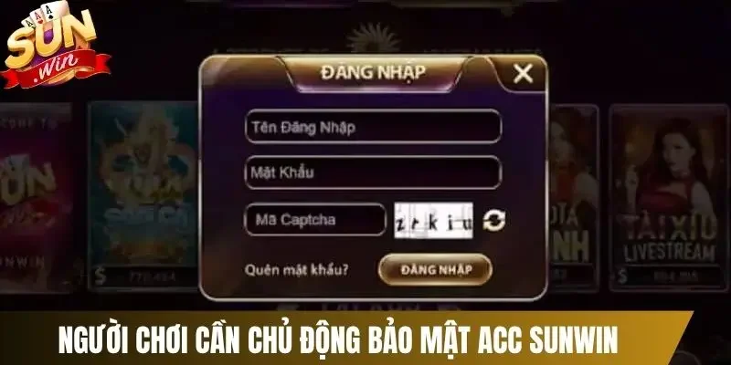 Người chơi cần chủ động bảo mật acc Sunwin