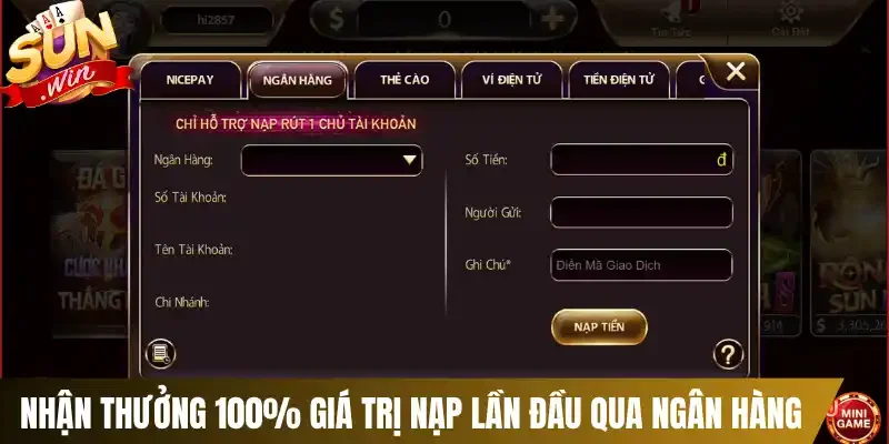 Nhận thưởng 100% giá trị nạp lần đầu qua ngân hàng