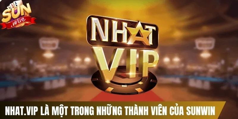 Nhat.vip là một trong những thành viên của Sunwin