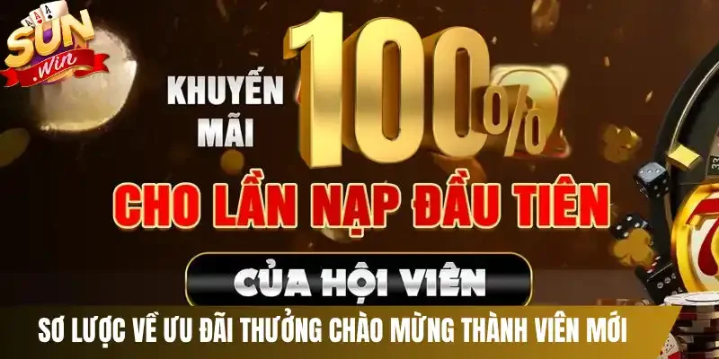 Sơ lược về ưu đãi thưởng chào mừng thành viên mới