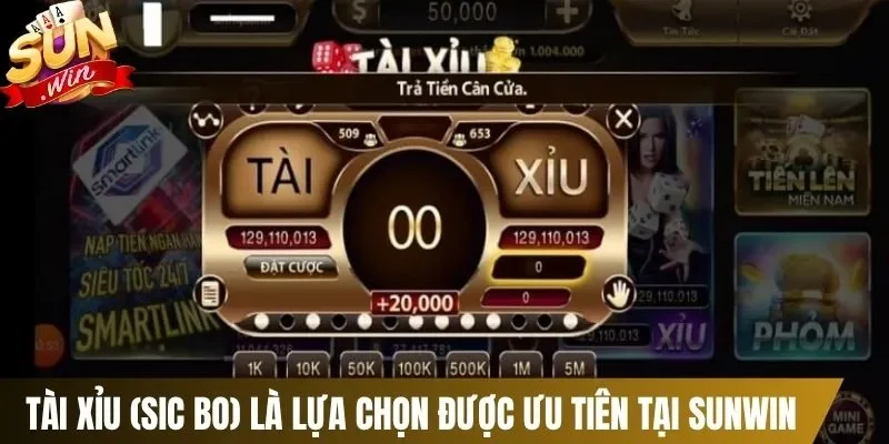 tài xỉu (Sic Bo) đang là lựa chọn được ưu tiên hàng đầu tại Sunwin