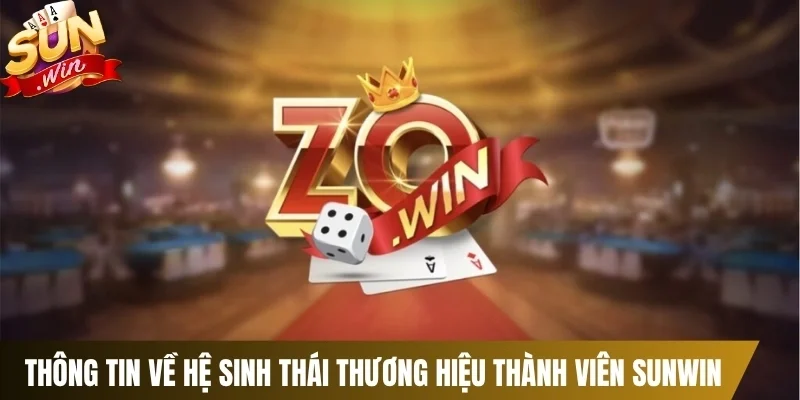 Thông tin về Hệ sinh thái thương hiệu thành viên Sunwin